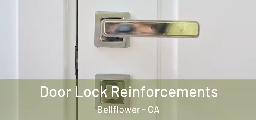 Door Lock Reinforcements Bellflower - CA