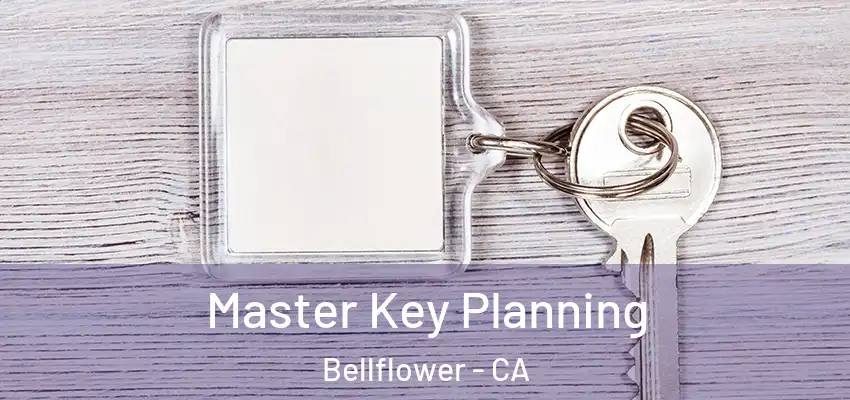  Master Key Planning Bellflower - CA