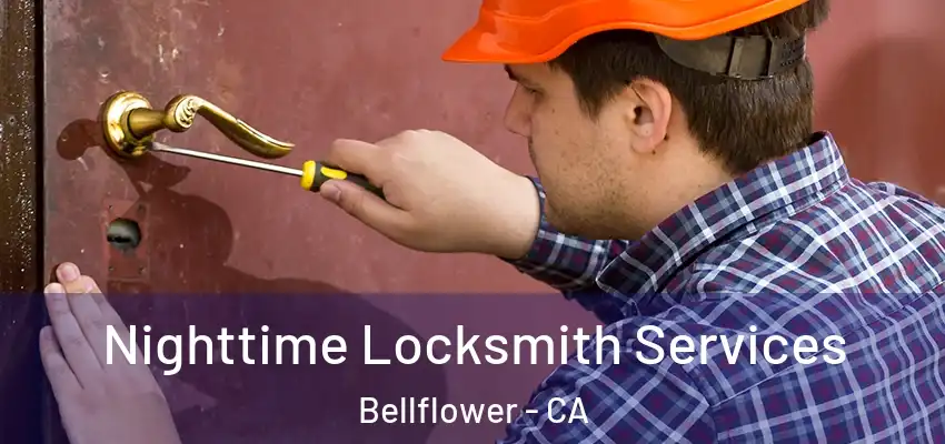  Nighttime Locksmith Services Bellflower - CA